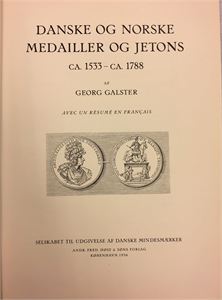 Georg Galster: "Danske og Norske Medailler og Jetons ca.1533-ca.1788. (København 1936). Innbundet