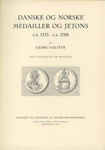 Georg Galster: "Danske og Norske Medailler og Jetons ca.1533-ca.1788"